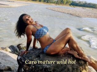 Caro_mature_wild_hot