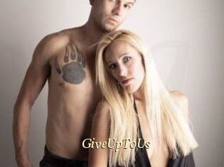 GiveUpToUs